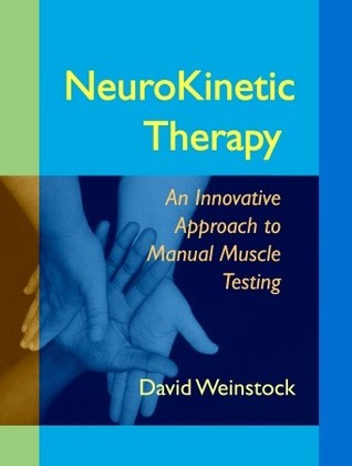 NeuroKinetic Therapy: An Innovative Approach to Manual Muscle Testing (Paperback)