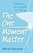 The One Moment Master: Stil...