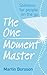 The One Moment Master: Stillness for people on the go