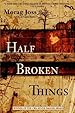 Image for Half Broken Things