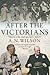 After the Victorians by A.N. Wilson After the Victorians by A.N. Wilson