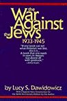 The War Against the Jews by Lucy S. Dawidowicz