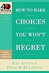 How to Make Choices You Won't Regret (40-Minute Bible Studies)