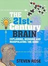 The 21st Century Brain: Explaining, Mending & Manipulating the Mind