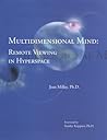 Multidimensional Mind: Remote Viewing in Hyperspace