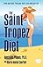 The Saint-Tropez Diet: The Delicious and Healthy Weight Loss Plan Presenting the Best Scientific Principles of the French and Mediterranean Omega-3 Diets
