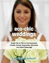 Eco-Chic Weddings: Simple Tips to Plan an Earth-Friendly, Socially Responsible, Affordable Green Wedding
