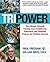 Tri Power: The Ultimate Strength Training, Core Conditioning, Endurance, and Flexibility Program for Triathlon Success