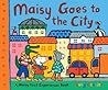 Maisy Goes to the City by Lucy Cousins