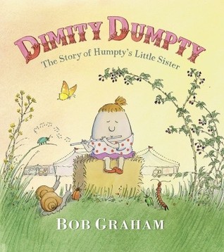 Dimity Dumpty: The Story of Humpty's Little Sister (Hardcover)