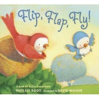 Flip, Flap, Fly!: A Book for Babies Everywhere by Phyllis Root