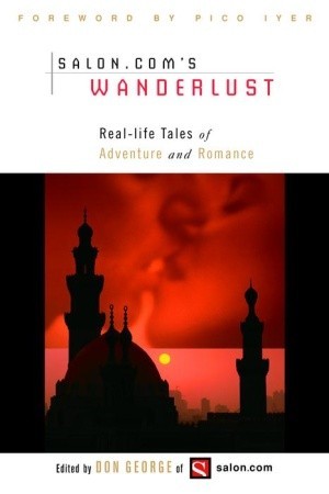 Wanderlust: Real-Life Tales of Adventure and Romance (Paperback)