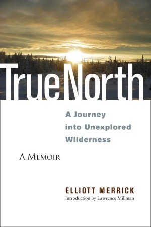 True North: A Journey into Unexplored Wilderness (Paperback)