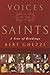 The Voices of the Saints by Bert Ghezzi