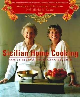 Sicilian Home Cooking: Family Recipes from Gangivecchio (Hardcover)