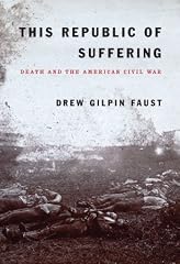 Cover of This Republic of Suffering: Death and the American Civil War
