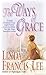 The Ways of Grace by Linda Francis Lee