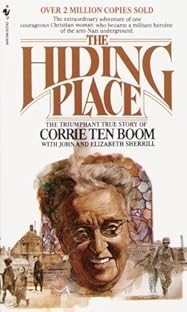 The Hiding Place: The Triumphant True Story of Corrie Ten Boom