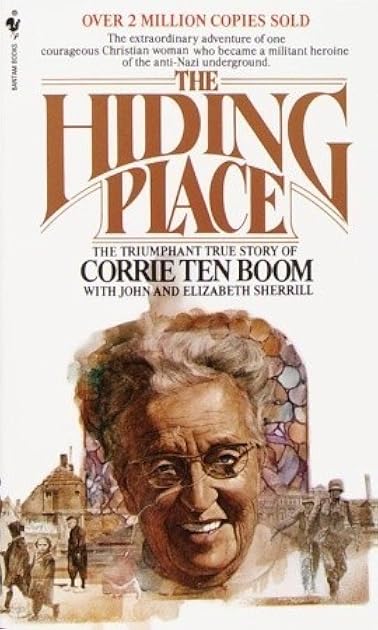 The Hiding Place: The Triumphant True Story of Corrie Ten Boom