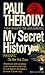 My Secret History by Paul Theroux