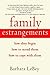 Family Estrangements by Barbara LeBey