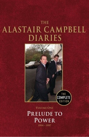 The Alastair Campbell Diaries: Volume One: Prelude to Power 1994-1997 (Hardcover)