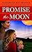 Promise the Moon: A Novel