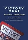 Victory Meat: New Fiction from Atlantic Canada Victory Meat: New Fiction from Atlantic Canada