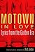 Motown in Love: Lyrics from the Golden Era