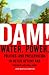Dam! Water, Power, Politics, and Preservation in Hetch Hetchy and Yosemite National Park