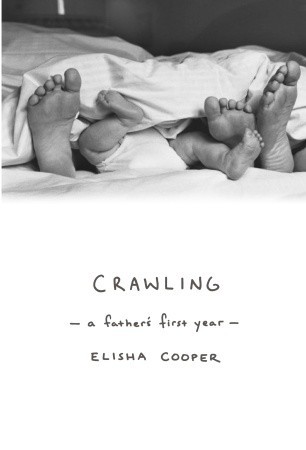Crawling: A Father's First Year