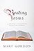 Reading Jesus: A Writer's E...