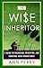 The Wise Inheritor: A Guide...