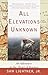 All Elevations Unknown by Sam Lightner Jr.