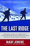 The Last Ridge: The Epic Story of America's First Mountain Soldiers and the Assault on Hitler's Europe
