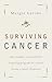 Surviving Cancer: One Woman's Story and Her Inspiring Program for Anyone Facing a Cancer Diagnosis