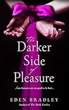 The Darker Side of Pleasure by Eden Bradley