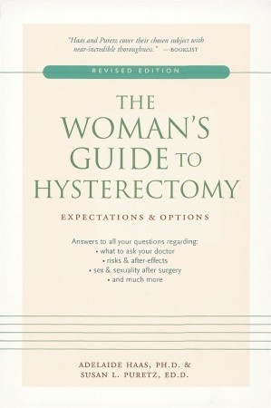 The Woman's Guide to Hysterectomy: Expectations and Options (Paperback)
