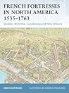 French Fortresses in North America 1535–1763: Québec, Montréal, Louisbourg and New Orleans