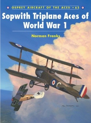 Sopwith Triplane Aces of World War 1 (Aircraft of the Aces)