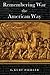 Remembering War the America...