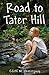 Road to Tater Hill by Edith M. Hemingway