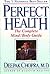 Perfect Health: The Complete Mind/Body Guide