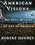 American Visions by Robert Hughes