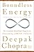 Boundless Energy by Deepak Chopra