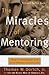 The Miracles of Mentoring: ...