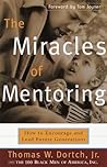 The Miracles of Mentoring: How to Encourage and Lead Future Generations