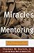 The Miracles of Mentoring by Thomas W. Dortch Jr.