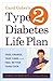 Carol Guber's Type 2 Diabetes Life Plan: Take Charge, Take Care and Feel Better Than Ever
