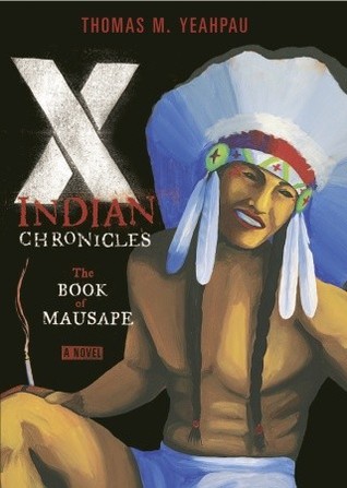 X-Indian Chronicles: The Book of Mausape (Hardcover)